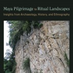 Maya Pilgrimage to Ritual Landscapes