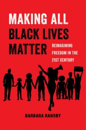 Faculty Book; Making All Black Lives Matter; Barbara Ransby