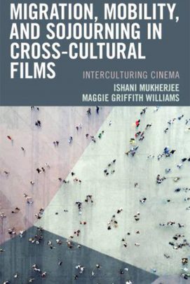 “Migration, Mobility & Sojourning in Cross-Cultural Films: Interculturing Cinema