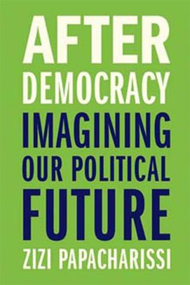 “After Democracy: Imagining Our Political Future” by Zizi Pa