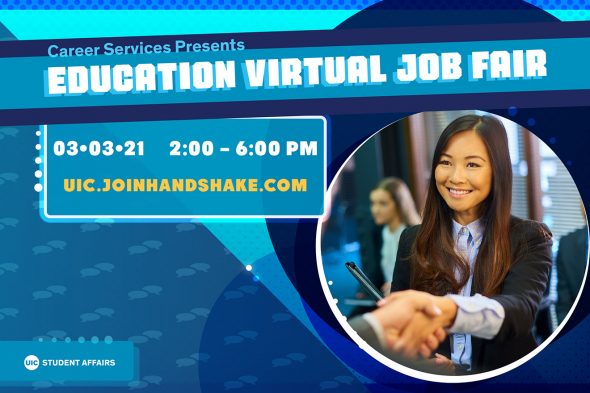 Text says "Career Services Presents Education Virtual Job Fair March 3, 2021, 2-6 p.m." Photo of a woman with long dark hair shaking hands with unknown person.