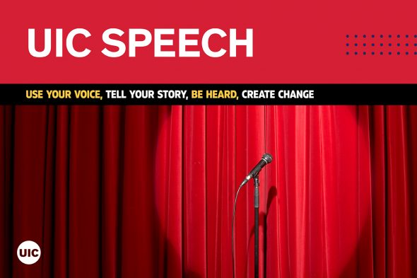 White text on red background says UIC Speech: Use your voice, tell your story, be heard, create change