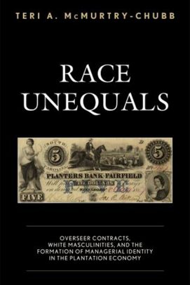 “Race Unequals: Overseer Contracts, White Masculinities, and t