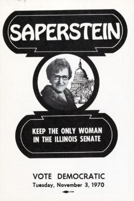 [Campaign flyer to re-elect Illinois State Senator Esther Saperstein]--Saperstein-Keep the only woman in the Illinois Senate, 1970